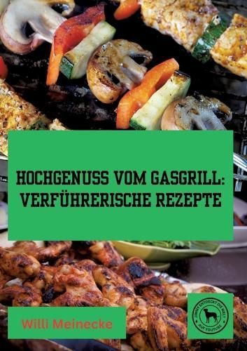 Hochgenuss Vom Gasgrill By Willi Meinecke 9783384180650 (Paperback)
