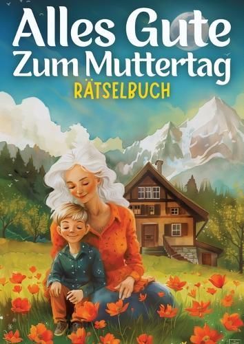 Alles Gute Zum Muttertag - Rätselbuch Muttertagsgeschenk (Paperback)