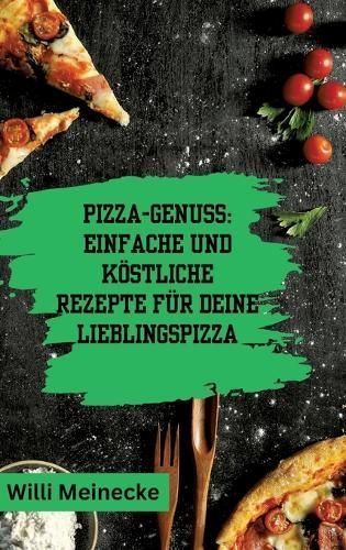 Pizza-Genuss By Willi Meinecke 9783384188847 (Hardback)