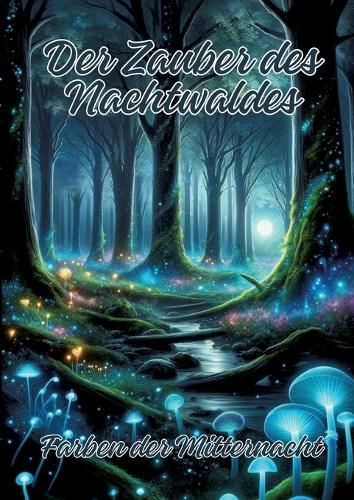 Der Zauber Des Nachtwaldes By Ela Artjoy 9783384193292 (Paperback)