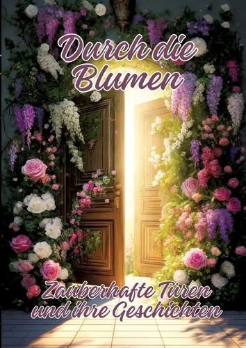 Durch Die Blumen By Ela Artjoy 9783384194572 (Paperback)