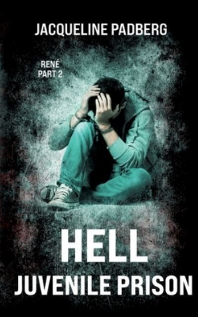 Hell Juvenile Prison By Jacqueline Padberg 9783384196620 (Paperback)
