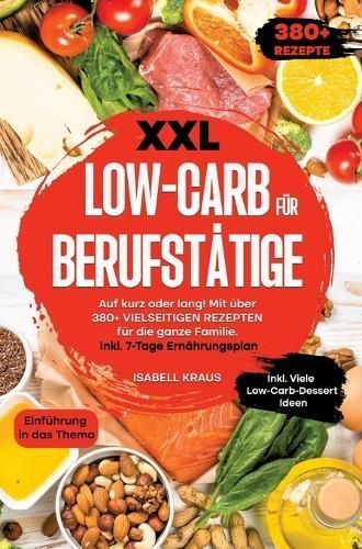 XXL Low-Carb Für Berufstätige By Isabell Kraus 9783384212719