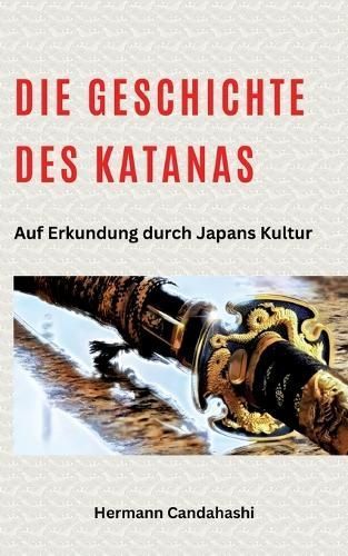 Die Geschichte Des Katanas By Hermann Candahashi 9783384218841