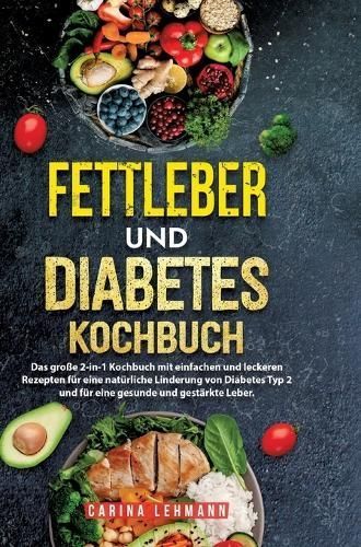 Fettleber Und Diabetes Kochbuch By Carina Lehmann 9783384223111