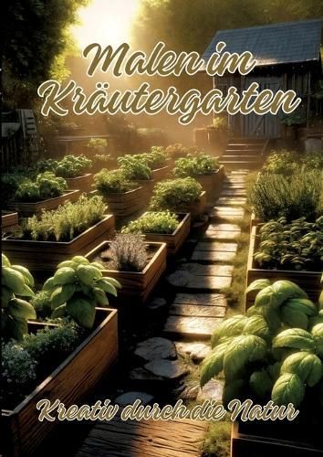 Malen Im Kräutergarten By Ela Artjoy 9783384226457 (Paperback)