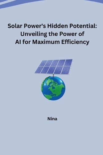 Solar Power's Hidden Potential By Nina 9783384231437 (Paperback)