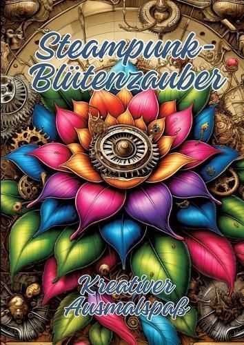 Steampunk-Blütenzauber By Ela Artjoy 9783384240897 (Paperback)