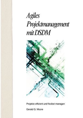 Agiles Projektmanagement Mit DSDM By Gerald G More 9783384243775