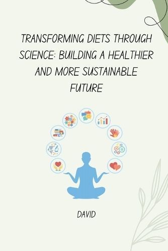 Transforming Diets Through Science By David 9783384255914 (Paperback)