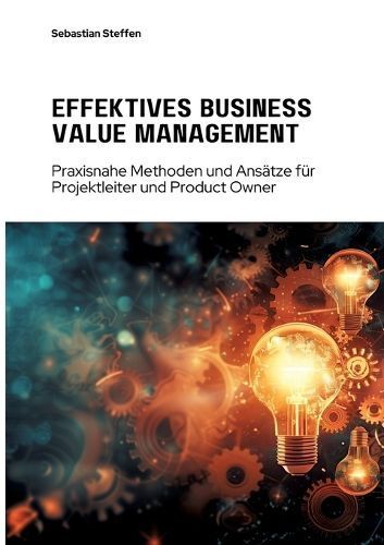 Effektives Business Value Management By Sebastian Steffen (Paperback)