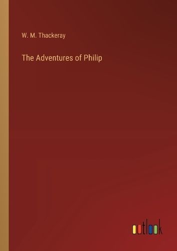 Adventures of Philip By Thackeray 9783385229259 (Paperback)