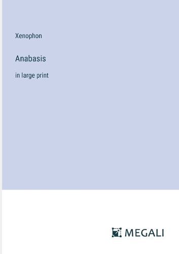 Anabasis By Xenophon 9783387009262 (Paperback)