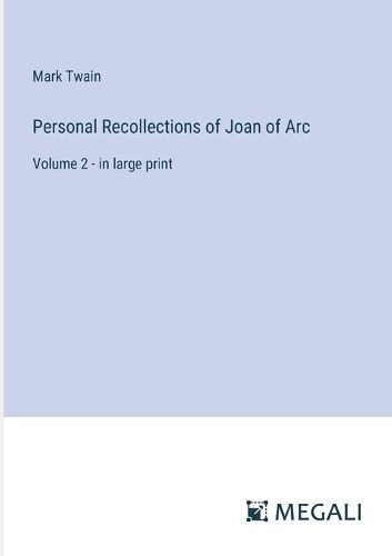 Personal Recollections of Joan of Arc By Mark Twain 9783387023800