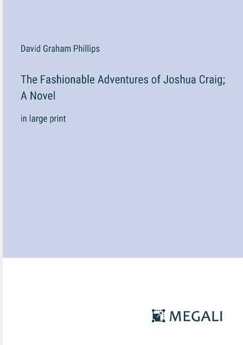 The Fashionable Adventures of Joshua Craig; A Novel 9783387036381