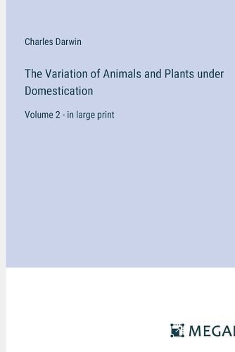 Variation of Animals and Plants under Domestication By Darwin