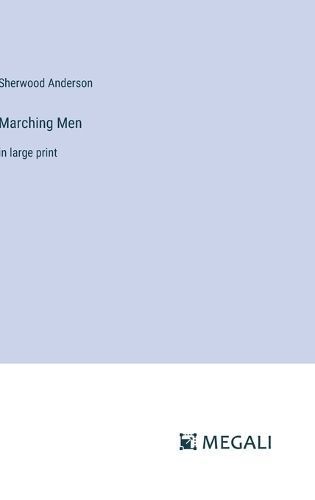 Marching Men By Sherwood Anderson 9783387061574 (Hardback)
