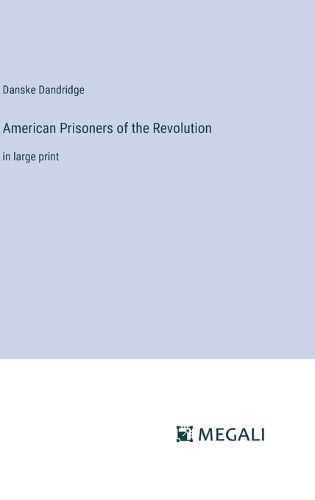 American Prisoners of the Revolution By Dandridge 9783387311334