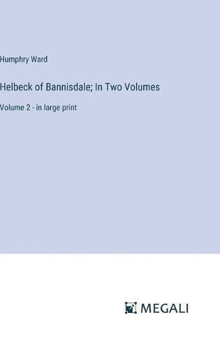 Helbeck of Bannisdale; In Two Volumes By Humphry Ward 9783387326475