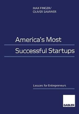 America's Most Successful Startups By Max Finger, Oliver Samwer