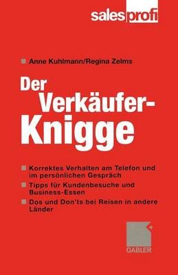 Der Verkäufer-Knigge By Anne Kuhlmann, Regina Zelms 9783409114813