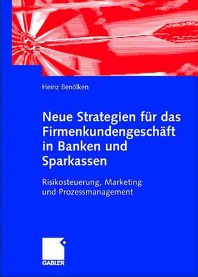 Neue Strategien Für Das Firmenkundengeschäft in Banken Und Sparkassen
