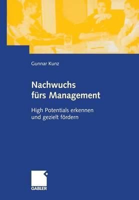 Nachwuchs Fürs Management By Gunnar Kunz 9783409124843 (Paperback)