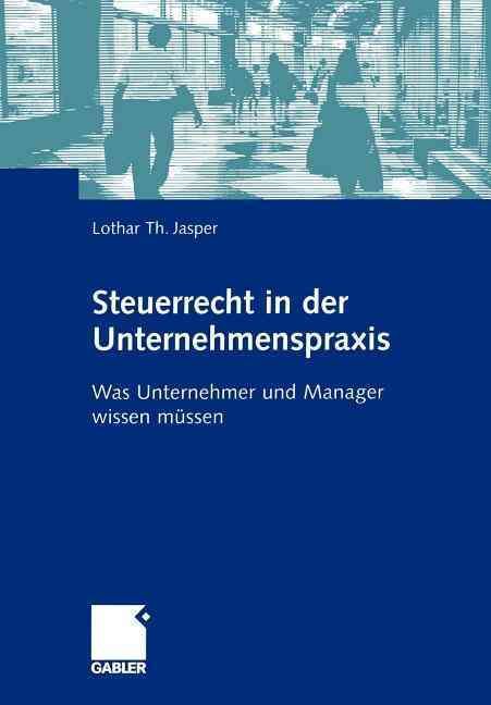 Steuerrecht in Der Unternehmenspraxis By Lothar Th. Jasper (Paperback)