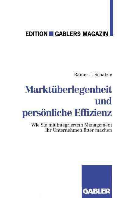 Marktüberlegenheit Und Persönliche Effizienz 9783409187329