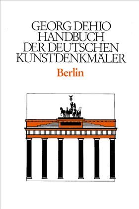 Dehio - Handbuch Der Deutschen Kunstdenkmäler / Berlin 9783422031111