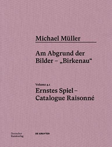 Michael Müller. Ernstes Spiel. Catalogue Raisonné 9783422801806