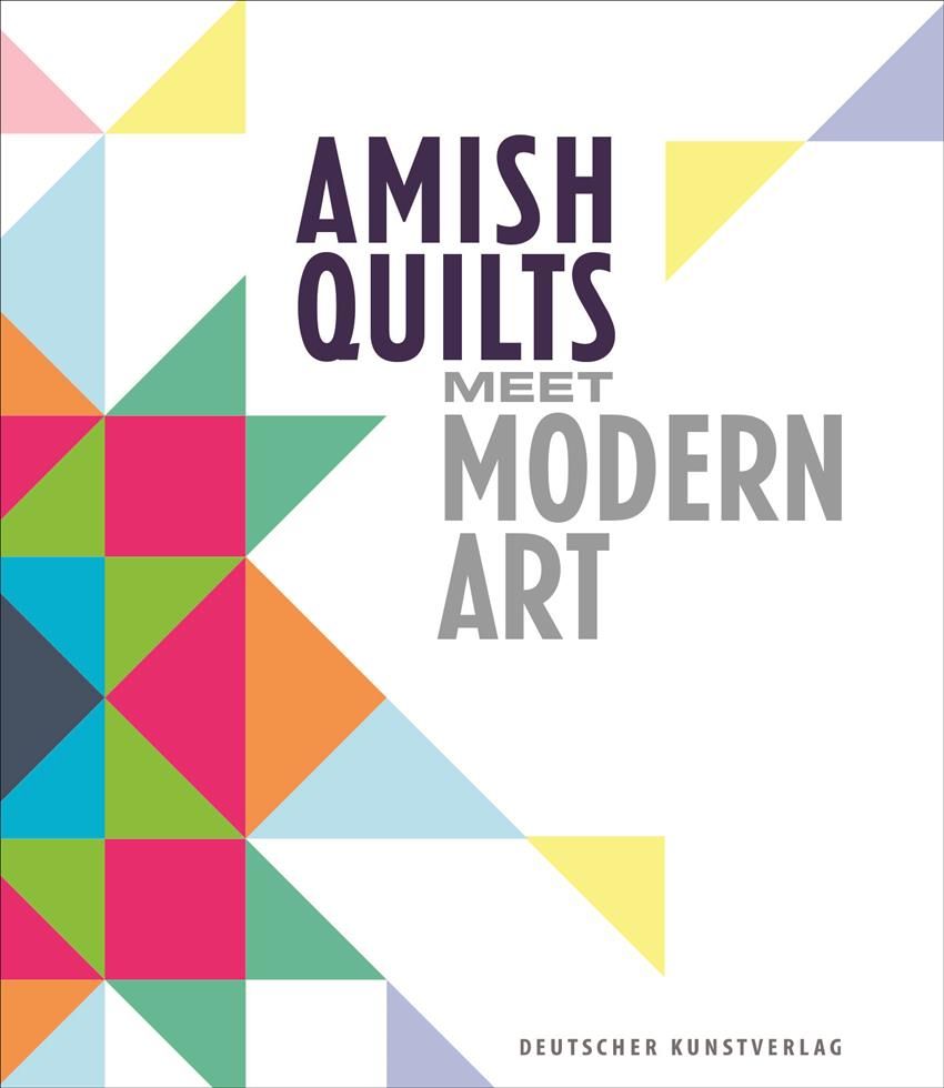 Amish Quilts Meet Modern Art By Staatl. Textil-und Industriemuseum