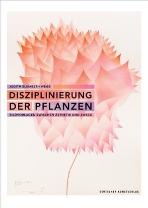 Disziplinierung der Pflanzen By Judith Elisabeth Weiss 9783422982932