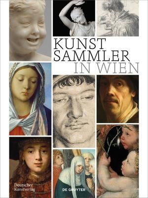 Kunstsammler in Wien By Sebastian Schütze (editor) 9783422989726