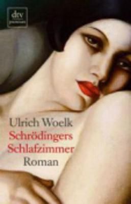 Schrödingers Schlafzimmer By Ulrich Woelk 9783423245616 (Paperback)