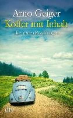 Koffer Mit Inhalt By Arno Geiger 9783423253703 (Paperback)