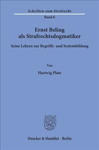 Ernst Beling ALS Strafrechtsdogmatiker. By Hartwig Plate 9783428011629