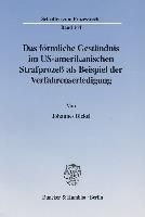 Das Formliche Gestandnis Im Us-Amerikanischen Strafprozess ALS Beispiel Der Verfahrenserledigung