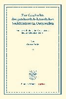 Zur Geschichte Des Gutsherrlich-Bauerlichen Verhaltnisses in Ostpreussen