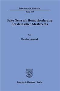 Fake News ALS Herausforderung Des Deutschen Strafrechts 9783428184750