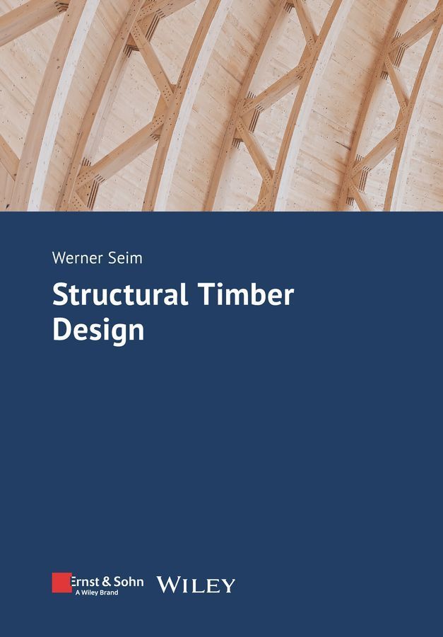 Structural Timber Design By Werner Seim 9783433034040 (Paperback)