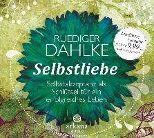 Selbstliebe. Selbstakzeptanz als Schlüssel für ein erfolgreiches Leben