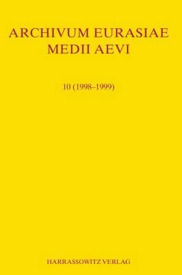 Archivum Eurasiae Medii Aevi 10 (1998-1999) 9783447089845 (Paperback)