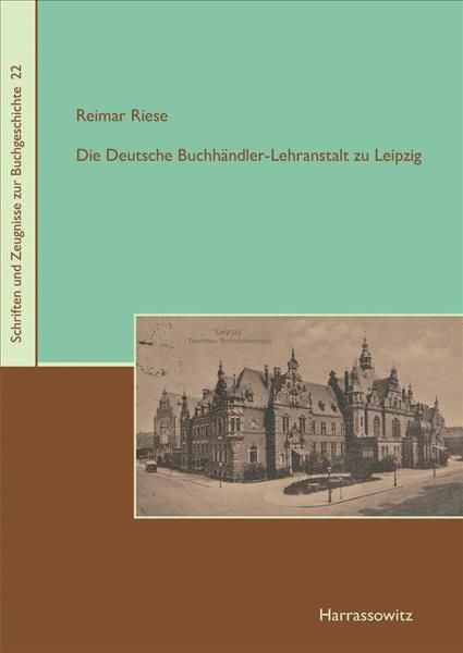 Die Deutsche Buchhandler-Lehranstalt Zu Leipzig By Reimar Riese