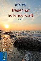 Trauer hat heilende Kraft By Zink, Jörg 9783451613616 (Pamphlet)