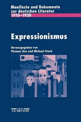 Expressionismus By Thomas Anz (editor), Michael Stark (editor)