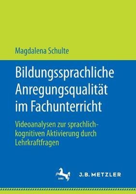 Bildungssprachliche Anregungsqualität im Fachunterricht 9783476057082