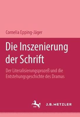 Die Inszenierung Der Schrift By Cornelia Epping-Jäger 9783476451491