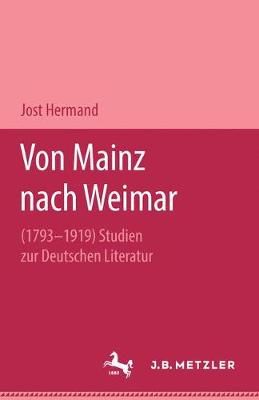 Von Mainz Nach Weimar (1793-1919) By Jost Hermand 9783476992819