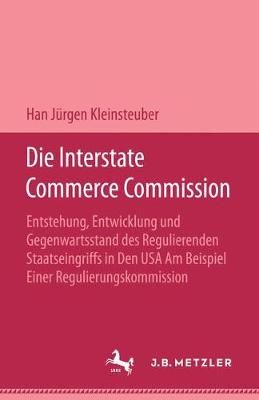 Die Interstate Commerce Commission By Han Jürgen Kleinsteuber